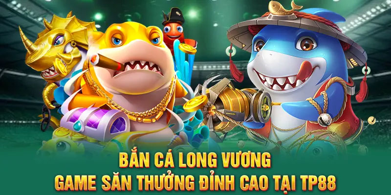 Các tựa game bắn cá Tp88