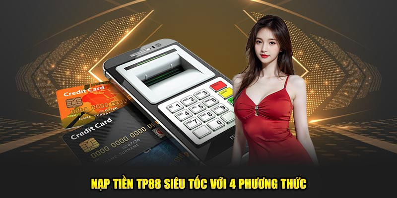 Chi tiết thực hiện nạp tiền Tp88