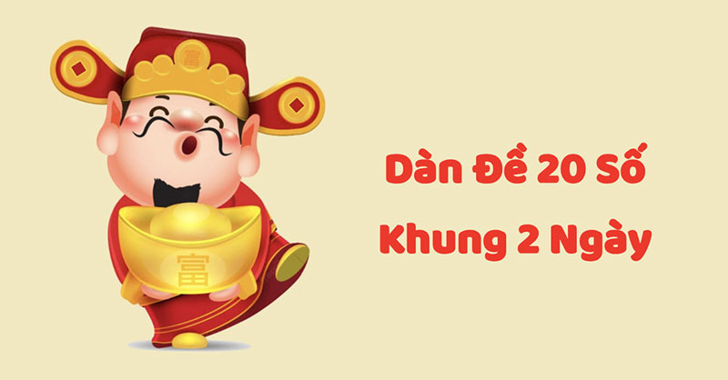Dàn đề 20 số nuôi khung 2 ngày