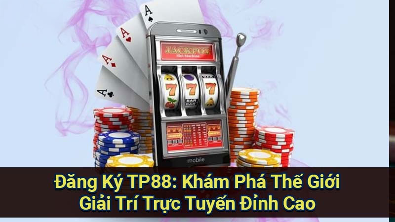 Điều kiện đăng ký Tp88