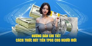 Hướng dẫn rút tiền Tp88